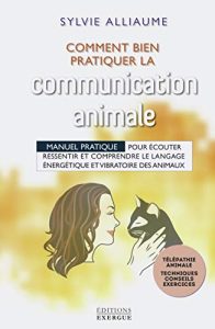Communication animale - Comment bien la pratiquer