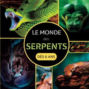 Le Monde des Serpents: Livre documentaire animalier sur les serpents pour les enfants dès 6 ans